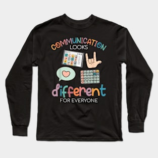 Communication Looks Different For Everyone Autism Awareness Long Sleeve T-Shirt